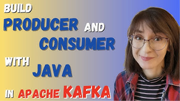 Creating a producer and a consumer using Java | Apache Kafka simply explained. Part 3
