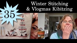 35:  Winter Stitching [& Vlogmas Kibitzing]
