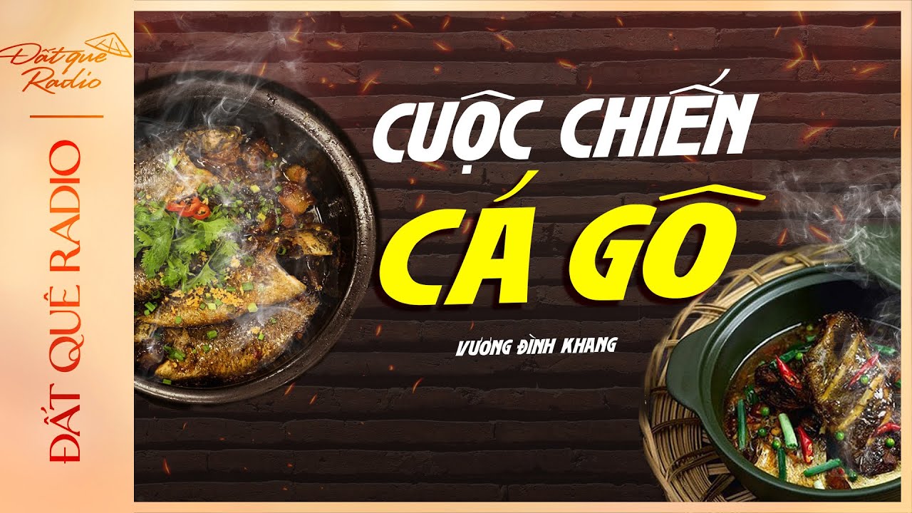 CUỘC CHIẾN CÁ GÔ - Truyện ngắn miền Tây sông nước | Đất Quê Radio