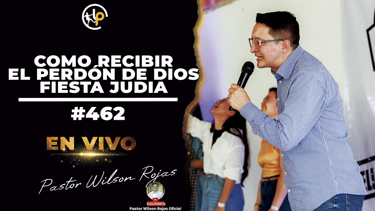 Como RECIBIR el PERDÓN de DIOS/ Fiesta JUDIA-Pastor Wilson Rojas #462