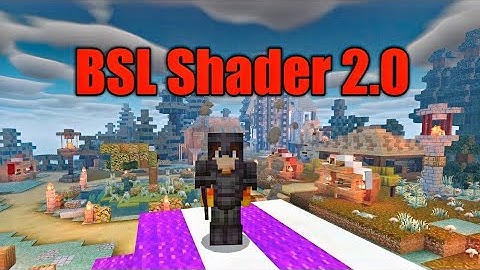 Minecraft PE BSL shader 2.0 [ v1.18/1.19 ] no clickbat