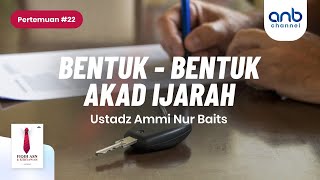 Bentuk - Bentuk Akad Ijarah | Ustadz Ammi Nur Baits, ST., BA. Bentuk - Bentuk Akad Ijarah | Ustadz Ammi Nur Baits, ST., BA.