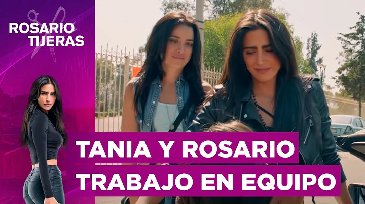 Tania y Rosario trabajo en equipo | Rosario Tijeras