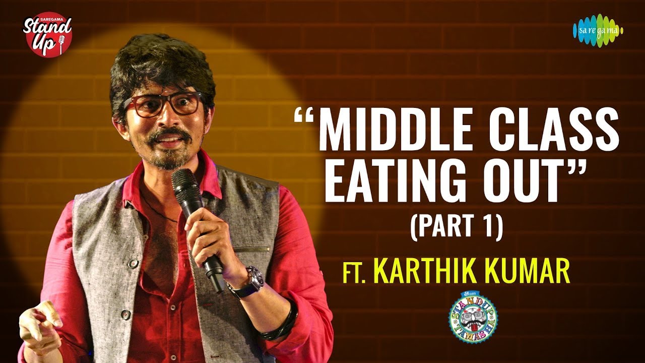 Middle Class Eating Out (Part 1) | Standup Comedy by Karthik Kumar ...