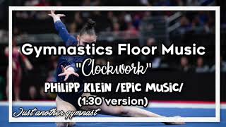 Gymnastics Floor Music "Clockwork" -Philipp Klein /Epic music/ (1:30 version)