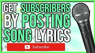 How To Get 30+ Subscribers By Posting Song Lyrics