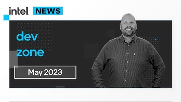 May 2023 | IDZ News | Intel Software
