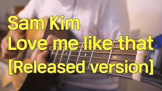 Sam Kim - Love me like that [Released version] guitar cover (알고있지만 ost)