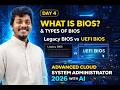 BIOS Explained | Legacy BIOS vs UEFI BIOS | Boot Process Explained | Cloud System Admin Course Day 4