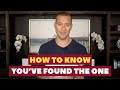 How to Know You've Found The One | Relationship Advice for Women by Mat Boggs