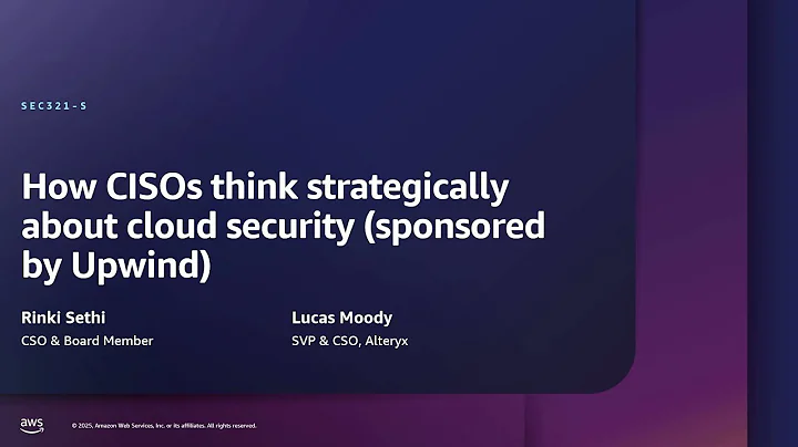 AWS re:Inforce 2025 - How CISOs think strategically about cloud security (SEC321)