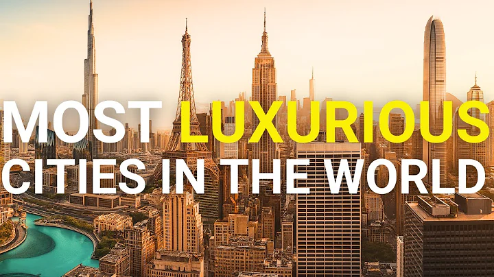 Top 10 Most Luxurious Cities in the World