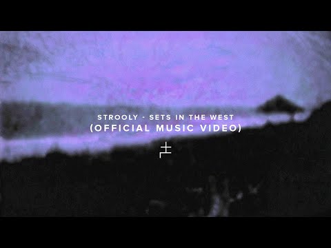 Strooly - Sets in the West (Official Music Video)