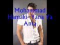 Mohammad Hamaki- Yana Ya Anta