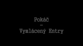 Miniatura del video "Pokáč - Vymlácený Entry [Text]"