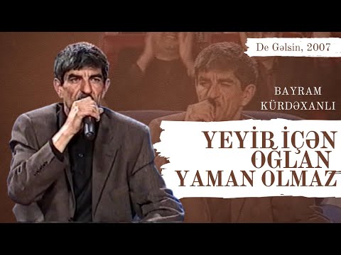 Bayram Kürdəxanlı - Yeyib İçən Oğlan Yaman Olmaz