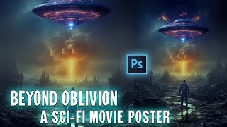 Challenge Your Creativity: Photoshop Tutorial | Cutting-Edge Approach to Craft a Sci-Fi Movie Poster