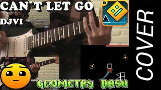 Can´t Let Go by DJVI - Guitar Cover - Geometry Dash by Sombras Dash Resimi