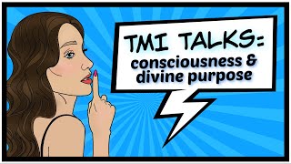TMI SESSIONS: Living Consciously and Discovering your Divine Purpose