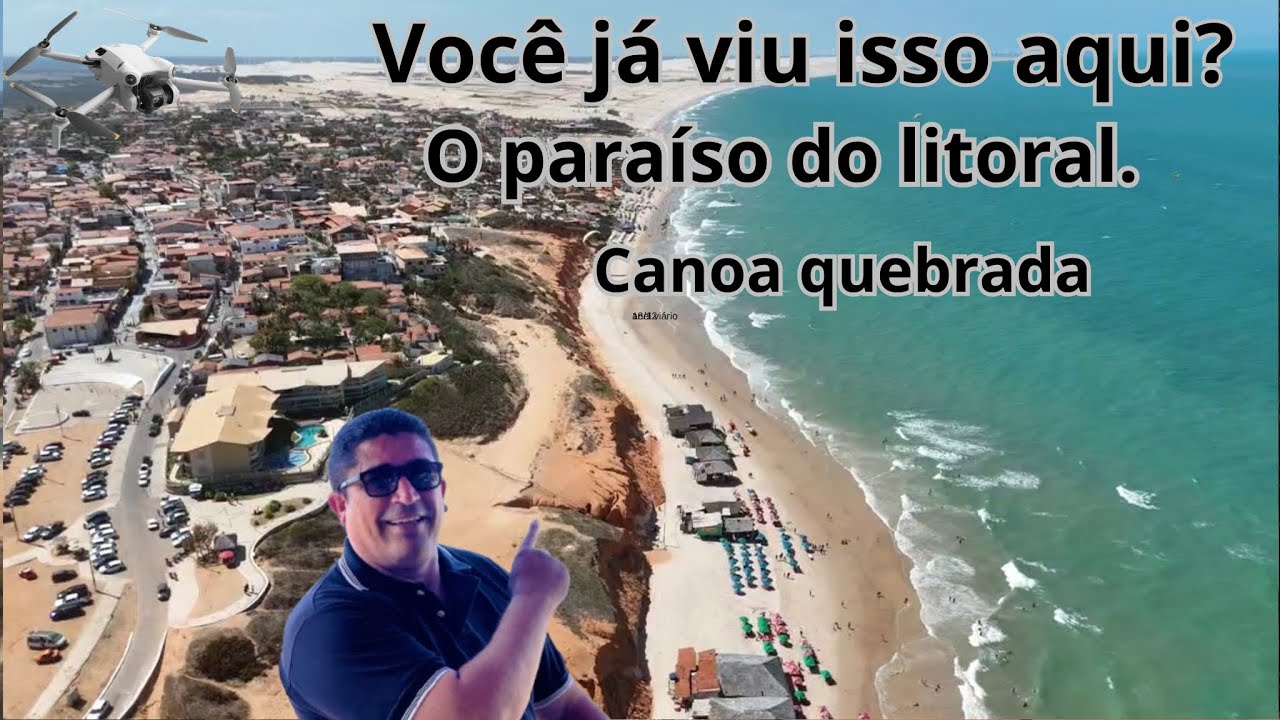 CANOA QUEBRADA:CONHEÇA A PRAIA MAIS FAMOSA  DO LITORAL DO CEARÁ 
