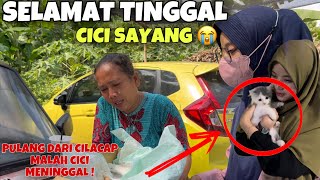 PULANG DARI CILACAP - CICI MENINGGAL 😭