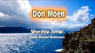 Don Moen Worship Songs - Nonstop Playlist with Lyrics (feat. Rachel Robinson)
