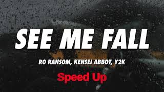 Ro Ransom - See Me Fall ft. Kensei Abbot (Y2K Remix) (Speed Up / Fast)