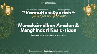 🔥Memaksimalkan Amalan & Menghindari Kesia-siaan | Ust. Irsyad Rafi, Lc., M.H.