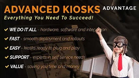 The Advanced Kiosks Advantage - The Self-Service Expert You Can Trust