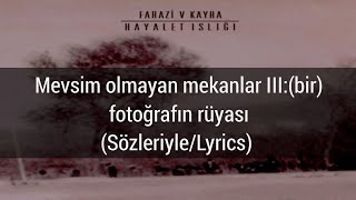 Farazi V Kayra - Mevsim Olmayan Mekanlar III: (Bir) Fotoğrafın rüyası (Sözleriyle/Lyrics) Resimi