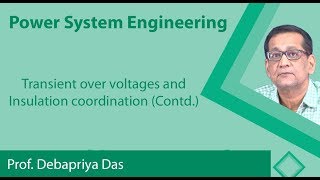 Lecture 15 : Transient over voltages and Insulation coordination (Contd.)