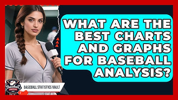 What Are The Best Charts And Graphs For Baseball Analysis? - Baseball Statistics Vault