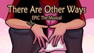 There Are Other Ways | EPIC The Musical | Animatic