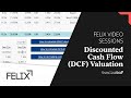 Felix session  discounted cash flow valuation  financial edge training