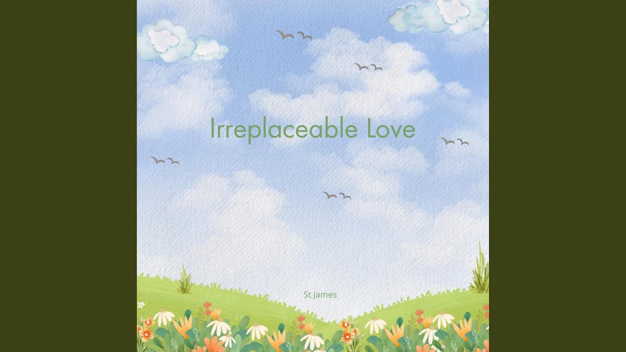 Irreplaceable Love