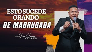 Como tener experiencias orando en las madrugadas  Israel Jimenez Oficial