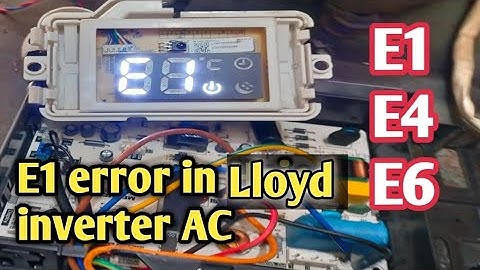 E1 error code in Lloyd inverter AC or E4 or E6 ka solution 1 hi video me