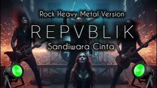 Sandiwara Cinta - Repblik | Cover Rock Metal Version