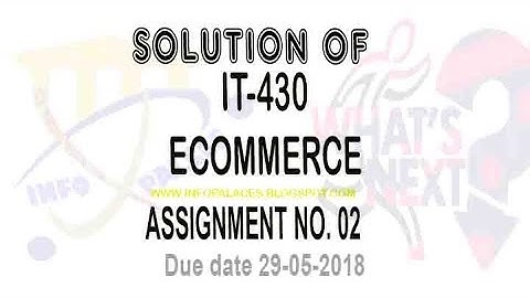 Solution of IT430 assignment 2 due date 29 5 2018