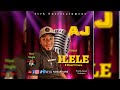 AJ NOSAKHARE ILELE Official Audio AJ NOSAKHARE ILELE Official Audio