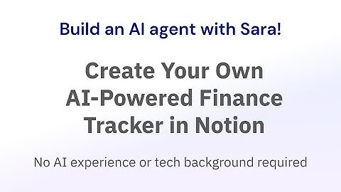 Build an AI agent with Sara: AI-Powered Finance Tracker in Notion