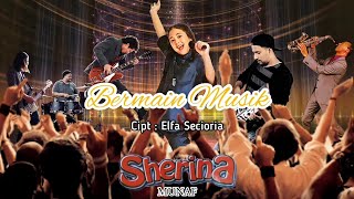 BERMAIN MUSIK (with lyrics) - SHERINA MUNAF