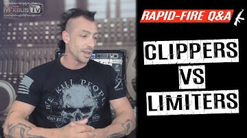 Clippers Vs Limiters Differences and Uses - Rapid-Fire Q&A #19