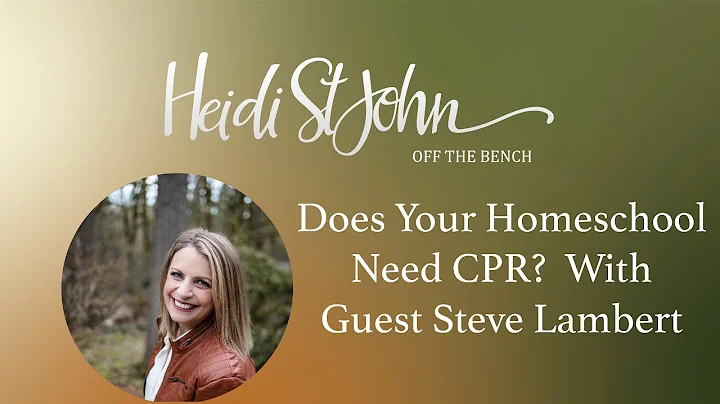 Does Your Homeschool Need CPR?  With Guest Steve L...