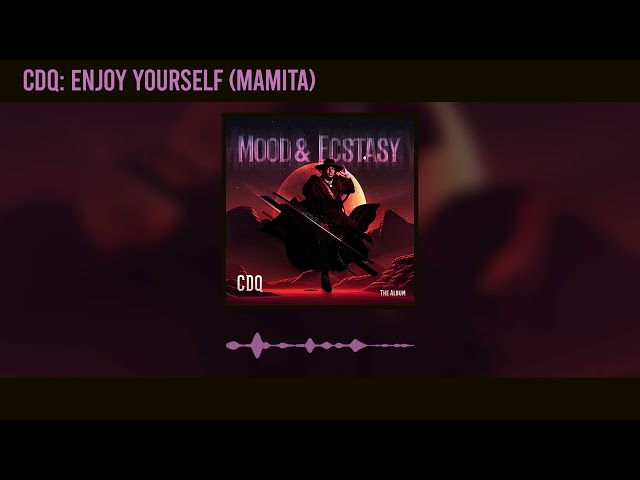 Cdq - Enjoy Yourself (Mamita) (Official Audio)