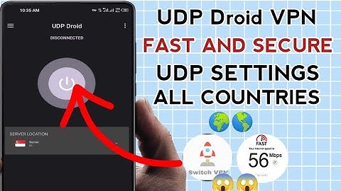 How To Setup UDP Droid VPN with UDP Settings For Fast and Secure Online Browsing