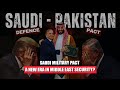 Saudi-Pakistan Military Pact: A Middle East Game-Changer? | Watch Pakistan
