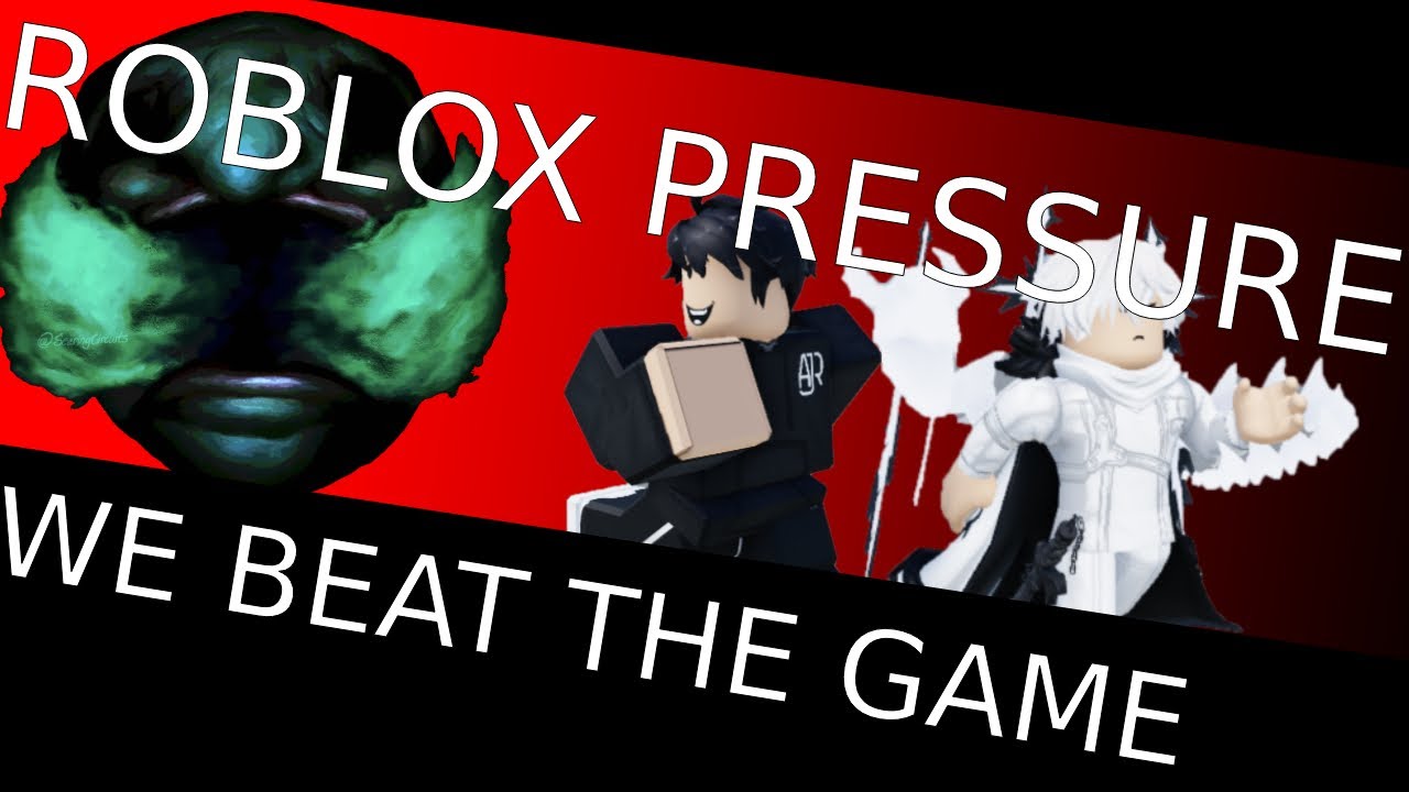 ROBLOX PRESSURE- WE BEAT THE GAME - YouTube
