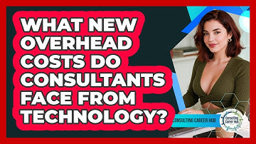 What New Overhead Costs Do Consultants Face From Technology? - Consulting Career Hub