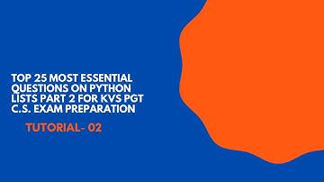 Top 25 Most Essential Questions on Python Lists Part 2 for KVS PGT C.S. Exam Preparation
